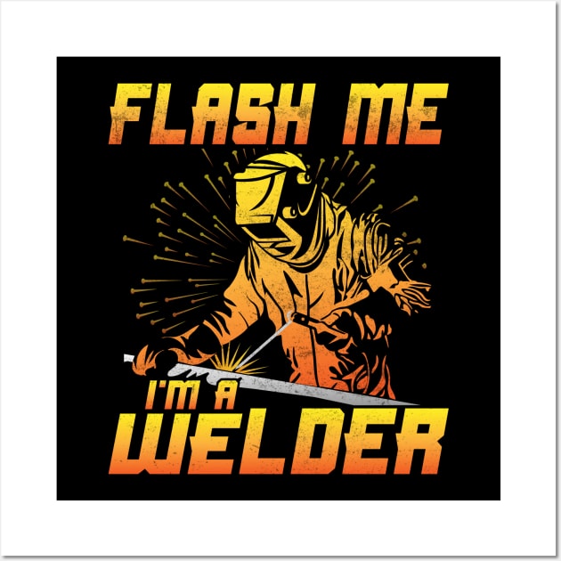 Welding Funny Quotes Flash Me Im A Welder Wall Art by Visual Vibes